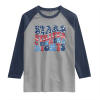 Stars Stripes And Women Rights Raglan Shirt Groovy Retro 4th Of July - Wonder Print Shop