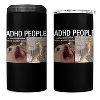 ADHD Cat Meme 4 in 1 Can Cooler Tumbler Funny Panic Cat Mental Health Awareness - Wonder Print Shop