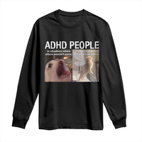 ADHD Cat Meme Long Sleeve Shirt Funny Panic Cat Mental Health Awareness - Wonder Print Shop