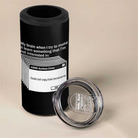 ADHD Meme 4 in 1 Can Cooler Tumbler Funny System Error Neurodivergent Humor - Wonder Print Shop