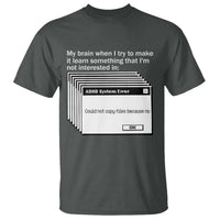 ADHD Meme T Shirt Funny System Error Neurodivergent Humor - Wonder Print Shop
