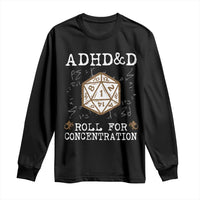 ADHD&D Roll for Concentration Long Sleeve Shirt ADHD Roll For Concentration Funny Gamer - Wonder Print Shop