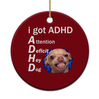 Funny ADHD Dog Meme Ceramic Ornament Attention Deficit Hey Dog Humor Lovers - Wonder Print Shop