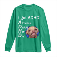 Funny ADHD Dog Meme Long Sleeve Shirt Attention Deficit Hey Dog Humor Lovers - Wonder Print Shop