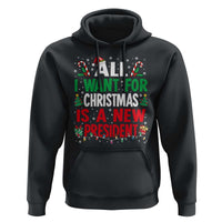 All I Want for Christmas Is A New President Hoodie Subtle FDT Sarcastic Holiday - Wonder Print Shop