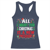 All I Want for Christmas Is A New President Racerback Tank Top Subtle FDT Sarcastic Holiday - Wonder Print Shop