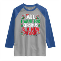 All I Want for Christmas Is A New President Raglan Shirt Subtle FDT Sarcastic Holiday - Wonder Print Shop