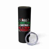 All I Want for Christmas Is A New President Skinny Tumbler Subtle FDT Sarcastic Holiday - Wonder Print Shop