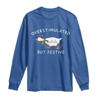 Overstimulated But Festive Goose Christmas Long Sleeve Shirt Funny Holiday Meme - Wonder Print Shop