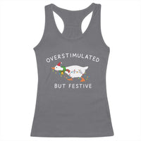 Overstimulated But Festive Goose Christmas Racerback Tank Top Funny Holiday Meme - Wonder Print Shop