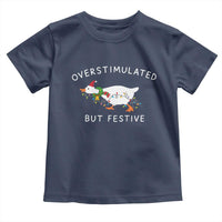Overstimulated But Festive Goose Christmas Toddler T Shirt Funny Holiday Meme - Wonder Print Shop