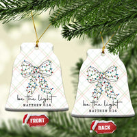 Be The Light Christmas Coquette Bow Ceramic Ornament Christian Religious Bible Verse - Wonder Print Shop