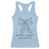 Be The Light Christmas Coquette Bow Racerback Tank Top Christian Religious Bible Verse - Wonder Print Shop