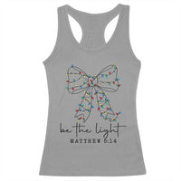 Be The Light Christmas Coquette Bow Racerback Tank Top Christian Religious Bible Verse - Wonder Print Shop
