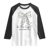 Be The Light Christmas Coquette Bow Raglan Shirt Christian Religious Bible Verse - Wonder Print Shop