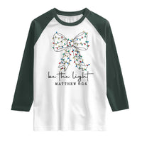 Be The Light Christmas Coquette Bow Raglan Shirt Christian Religious Bible Verse - Wonder Print Shop