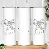 Be The Light Christmas Coquette Bow Skinny Tumbler Christian Religious Bible Verse - Wonder Print Shop