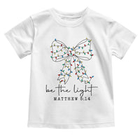 Be The Light Christmas Coquette Bow Toddler T Shirt Christian Religious Bible Verse - Wonder Print Shop