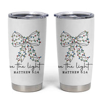 Be The Light Christmas Coquette Bow Tumbler Cup Christian Religious Bible Verse - Wonder Print Shop