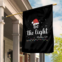 Be The Light Christmas Garden Flag Christian Religious Bible Verse Santa Hat Pajama - Wonder Print Shop