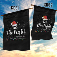 Be The Light Christmas Garden Flag Christian Religious Bible Verse Santa Hat Pajama - Wonder Print Shop