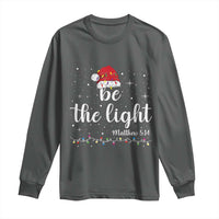 Be The Light Christmas Long Sleeve Shirt Christian Religious Bible Verse Santa Hat Pajama - Wonder Print Shop