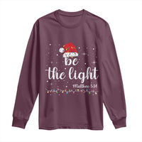 Be The Light Christmas Long Sleeve Shirt Christian Religious Bible Verse Santa Hat Pajama - Wonder Print Shop