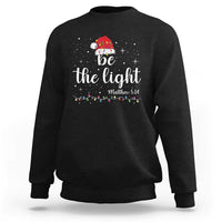 Be The Light Christmas Sweatshirt Christian Religious Bible Verse Santa Hat Pajama - Wonder Print Shop