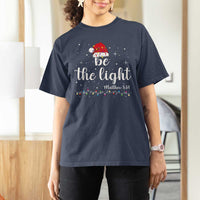 Be The Light Christmas T Shirt For Women Christian Religious Bible Verse Santa Hat Pajama - Wonder Print Shop
