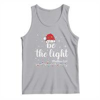 Be The Light Christmas Tank Top Christian Religious Bible Verse Santa Hat Pajama - Wonder Print Shop