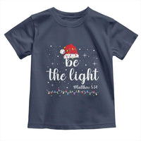 Be The Light Christmas Toddler T Shirt Christian Religious Bible Verse Santa Hat Pajama - Wonder Print Shop