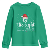 Be The Light Christmas Youth Sweatshirt Christian Religious Bible Verse Santa Hat Pajama - Wonder Print Shop