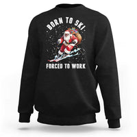 Skiing Santa Christmas Sweatshirt Funny Born to Ski Forced to Work - Wonder Print Shop
