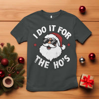 I Do It For The Ho's T Shirt Funny Inappropriate Santa Christmas - Wonder Print Shop