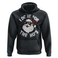 I Do It For The Ho's Hoodie Funny Inappropriate Santa Christmas - Wonder Print Shop