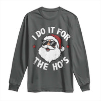 I Do It For The Ho's Long Sleeve Shirt Funny Inappropriate Santa Christmas - Wonder Print Shop