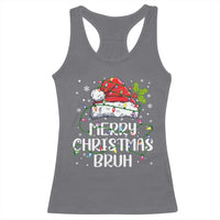 Merry Christmas Bruh Racerback Tank Top Funny Saying Santa Claus Christmas Lights Pajama