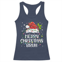 Merry Christmas Bruh Racerback Tank Top Funny Saying Santa Claus Christmas Lights Pajama