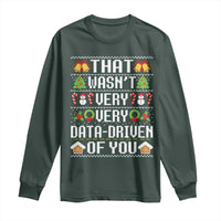 Funny Christmas Data Analyst Long Sleeve Shirt That Wasn't Very Data Driven of You Xmas Pajamas