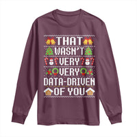 Funny Christmas Data Analyst Long Sleeve Shirt That Wasn't Very Data Driven of You Xmas Pajamas