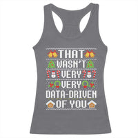 Funny Christmas Data Analyst Racerback Tank Top That Wasn't Very Data Driven of You Xmas Pajamas