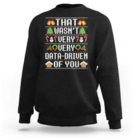 Funny Christmas Data Analyst Geek Sweatshirt That Wasn't Very Data Driven of You Xmas Pajamas - Wonder Print Shop