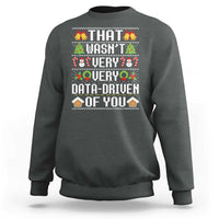 Funny Christmas Data Analyst Geek Sweatshirt That Wasn't Very Data Driven of You Xmas Pajamas - Wonder Print Shop