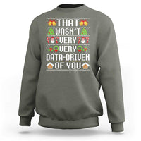 Funny Christmas Data Analyst Geek Sweatshirt That Wasn't Very Data Driven of You Xmas Pajamas - Wonder Print Shop