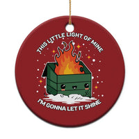 Funny Dumpster Fire Christmas Ornament This Little Light Of Mine I'm Gonna Let It Shine TS10