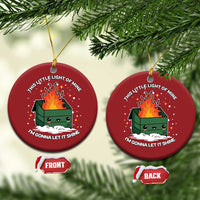 Funny Dumpster Fire Christmas Ornament This Little Light Of Mine I'm Gonna Let It Shine TS10