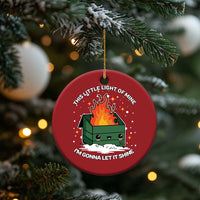 Funny Dumpster Fire Christmas Ornament This Little Light Of Mine I'm Gonna Let It Shine TS10
