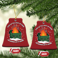 Funny Dumpster Fire Christmas Ornament This Little Light Of Mine I'm Gonna Let It Shine TS10