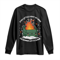 Funny Dumpster Fire Long Sleeve Shirt This Little Light Of Mine I'm Gonna Let It Shine TS10