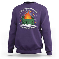 Funny Dumpster Fire Sweatshirt This Little Light Of Mine I'm Gonna Let It Shine TS10